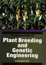 Title: Encyclopaedia of Plant Breeding and Genetic Engineering, Author: Subhojeet Das