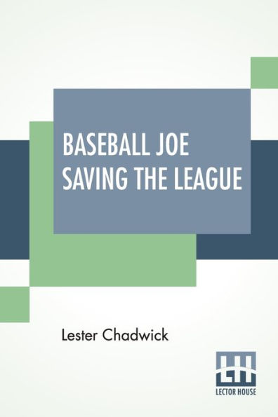 Baseball Joe Saving The League: Or Breaking Up A Great Conspiracy