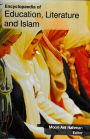 Encyclopaedia of Education, Literature and Islam (Education In Islamic Culture)