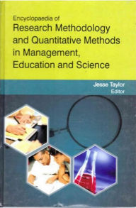 Title: Encyclopaedia Of Research Methodology And Quantitative Methods In Management, Education And Science (Quantitative Methods In Management Research), Author: Jesse Taylor