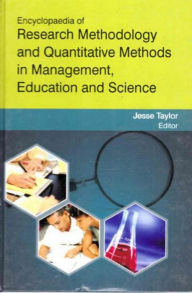 Title: Encyclopaedia of Research Methodology and Quantitative Methods in Management, Education and Science ( Basics In Educational Research), Author: Jesse Taylor
