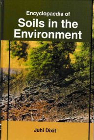 Title: Encyclopaedia of Soils in the Environment, Author: Juhi Dixit