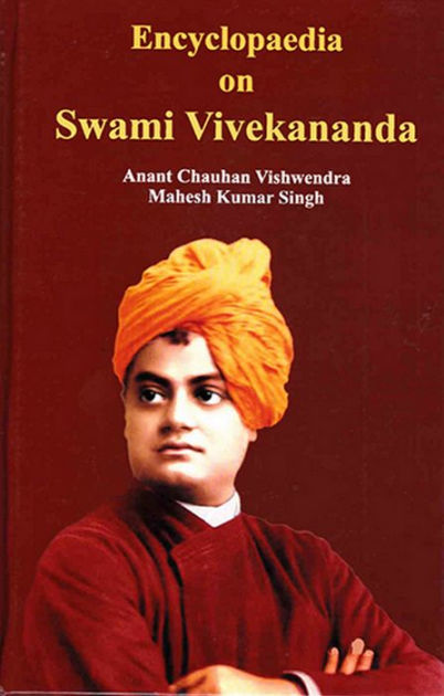 Encyclopaedia on Swami Vivekananda by Anant Chauhan Vishwendra, Mahesh ...