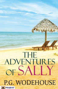 Title: The Adventures of Sally, Author: P. G. Wodehouse