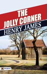 Title: The Jolly Corner, Author: Henry James
