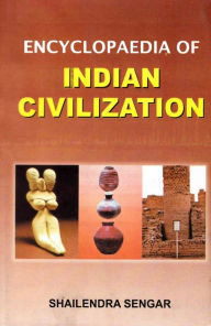 Title: Encyclopaedia Of Indian Civilization, Author: Shailendra Sengar