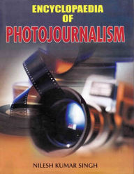 Title: Encyclopaedia Of Photojournalism, Author: Nilesh Kumar Singh