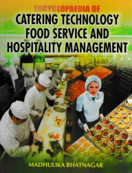Title: Encyclopaedia Of Catering Technology, Food Service And Hospitality Management, Author: Madhulika Bhatnagar