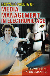 Title: Encyclopaedia Of Media Management In Electronic Age, Author: Sumit Sethi