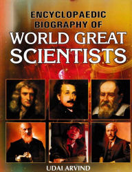 Title: Encyclopaedic Biography of World Great Scientists, Author: Udai Arvind