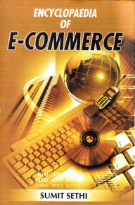 Title: Encyclopaedia of E-Commerce, Author: Sumit Sethi