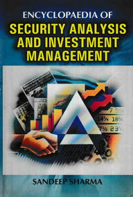 Title: Encyclopaedia Of Security Analysis And Investment Management, Author: Sandeep Sharma