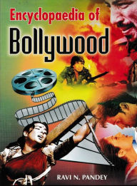 Title: Encyclopaedia of Bollywood, Author: Ravi N. Pandey