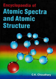 Title: Encyclopaedia Of Atomic Spectra And Atomic Structure, Author: C.K. Choudhary