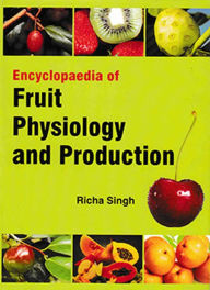 Title: Encyclopaedia of Fruit Physiology And Production, Author: Richa Singh