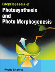 Title: Encyclopaedia Of Photosynthesis And Photo Morphogenesis, Author: Reena Sharma