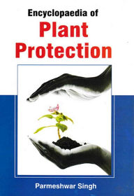 Title: Encyclopaedia Of Plant Protection, Author: Parmeshwar Singh