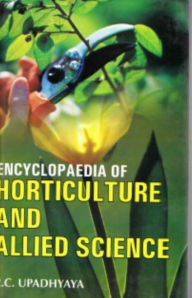 Title: Encyclopaedia of Horticulture and Allied Sciences (Post-Harvest Technology of Horticultural Crops), Author: R. C. Upadhyaya