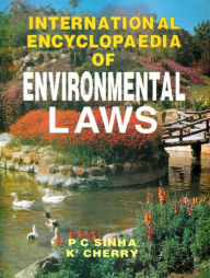 Title: International Encyclopaedia of Environmental Laws (Basic Laws), Author: P.C. Sinha