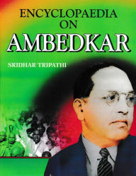 Title: Encyclopaedia on Ambedkar, Author: Sridhar Tripathi