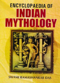 Title: Encyclopaedia Of Indian Mythology, Author: Swami Ramashankar Das