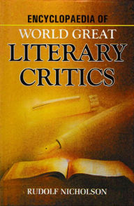 Title: Encyclopaedia of World Great Literary Critics, Author: Rudolf Nicholson