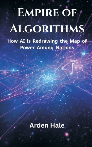 Empire of Algorithms: How AI is Redrawing the Map of Power Among Nations