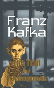 Title: The Trial and Metamorphosis, Author: Franz Kafka