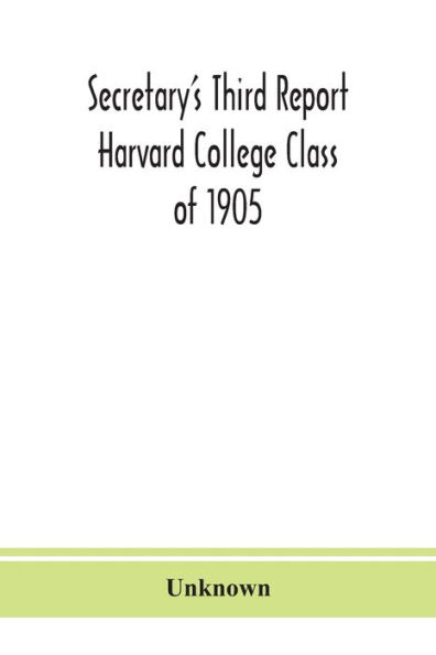 Secretary's Third Report Harvard College Class of 1905