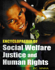 Title: Encyclopaedia of Social Welfare, Justice and Human Rights, Author: P. C. Sinha