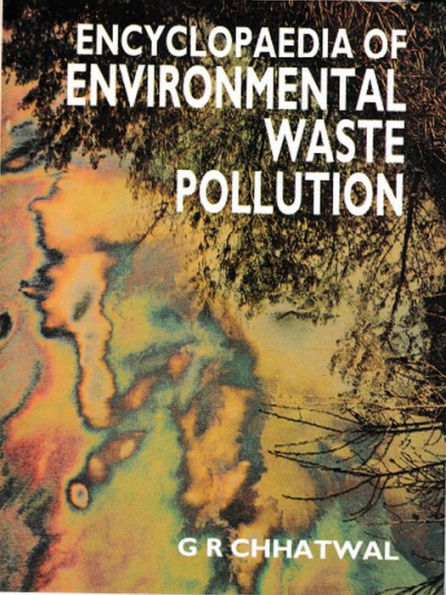 Encyclopaedia of Environmental Waste Pollution