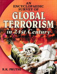 Title: An Encyclopaedic Survey of Global Terrorism in 21st Century, Author: R.K. Pruthi