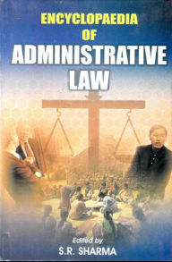 Title: Encyclopaedia of Administrative Law (American Administrative Law), Author: S. R. Sharma