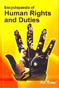 Title: Encyclopaedia Of Human Rights And Duties: (Societal Issues Of Human Rights), Author: R.K. Dubey