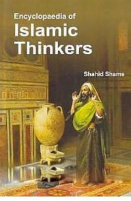 Title: Encyclopaedia Of Islamic Thinkers, Author: Shahid Shams