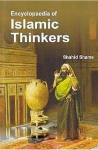 Title: Encyclopaedia Of Islamic Thinkers, Author: Shahid Shams