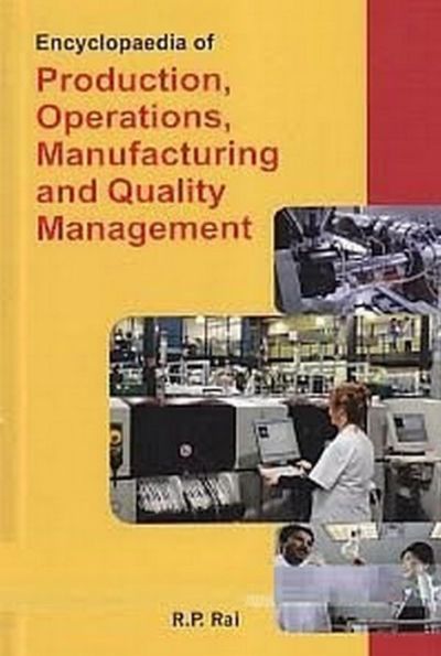 Encyclopaedia Of Production, Operations, Manufacturing And Quality Management