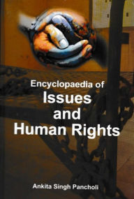 Title: Encyclopaedia of Issues and Human Rights, Author: Ankita  Singh Pancholi