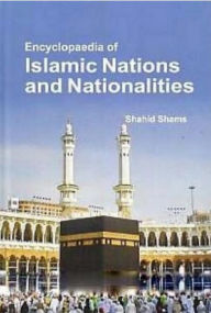 Title: Encyclopaedia Of Islamic Nations And Nationalities, Author: Shahid Shams