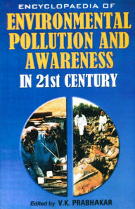 Title: Encyclopaedia of Environmental Pollution and Awareness in 21st Century (Himalayan Ecology), Author: V.K. Prabhakar