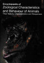 Encyclopaedia of Zoological Characteristics and Behaviour of Animals, Their Nature, Characteristics and Responses (Development of Animal Behaviour)