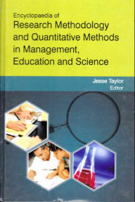 Title: Encyclopaedia Of Research Methodology And Quantitative Methods In Management, Education And Science (Research In Educational Statistics), Author: Jesse Taylor