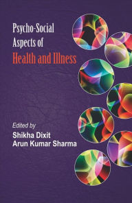 Title: Psycho-Social Aspects of Health And Illness, Author: Shikha Dixit