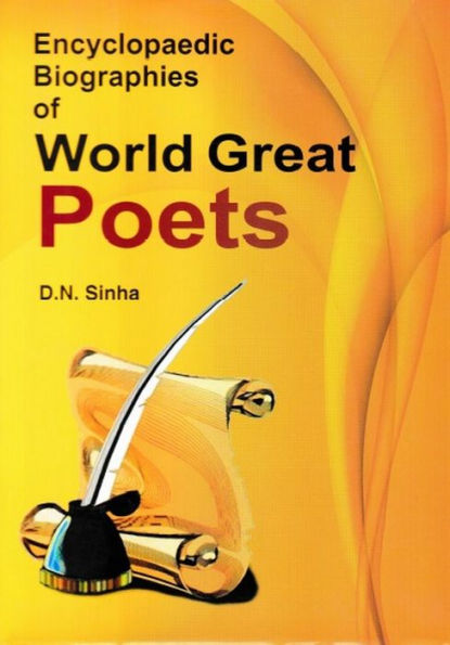 Encyclopaedic Biographies of World Great Poets