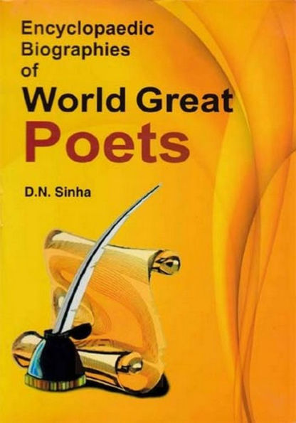 Encyclopaedic Biographies Of World Great Poets
