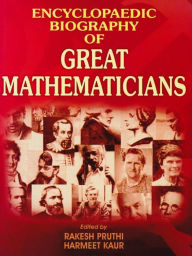 Title: Encyclopaedic Biography of Great Mathematicians, Author: Rakesh Pruthi