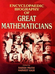 Title: Encyclopaedic Biography Of Great Mathematicians, Author: Rakesh Pruthi