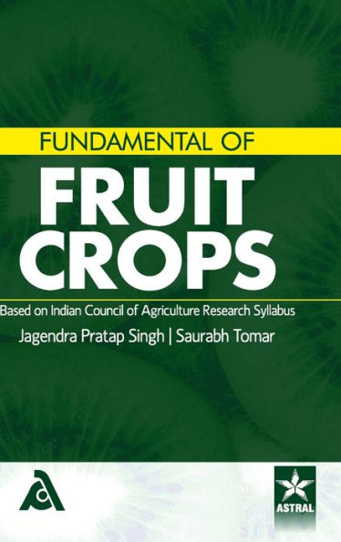 Fundamental of Fruit Crops: Based on Indian Council of Agriculture Research Syllabus