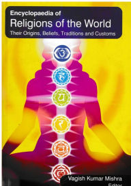 Title: Encyclopaedia on Religions of the World Their Origins, Beliefs, Traditions and Customs (Buddhism: Beliefs and Traditions), Author: Vagish Kumar Mishra
