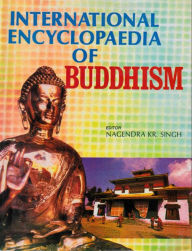 Title: International Encyclopaedia of Buddhism (India), Author: Nagendra  Kumar Singh